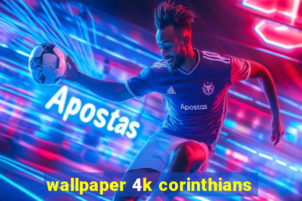 wallpaper 4k corinthians